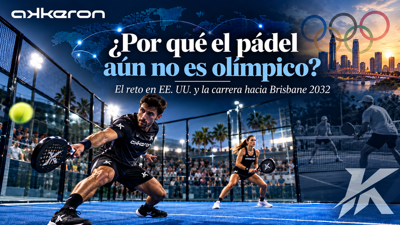 Jugadores con equipación AKKERON en pista de pádel, noticia sobre los Juegos Olímpicos y Brisbane 2032