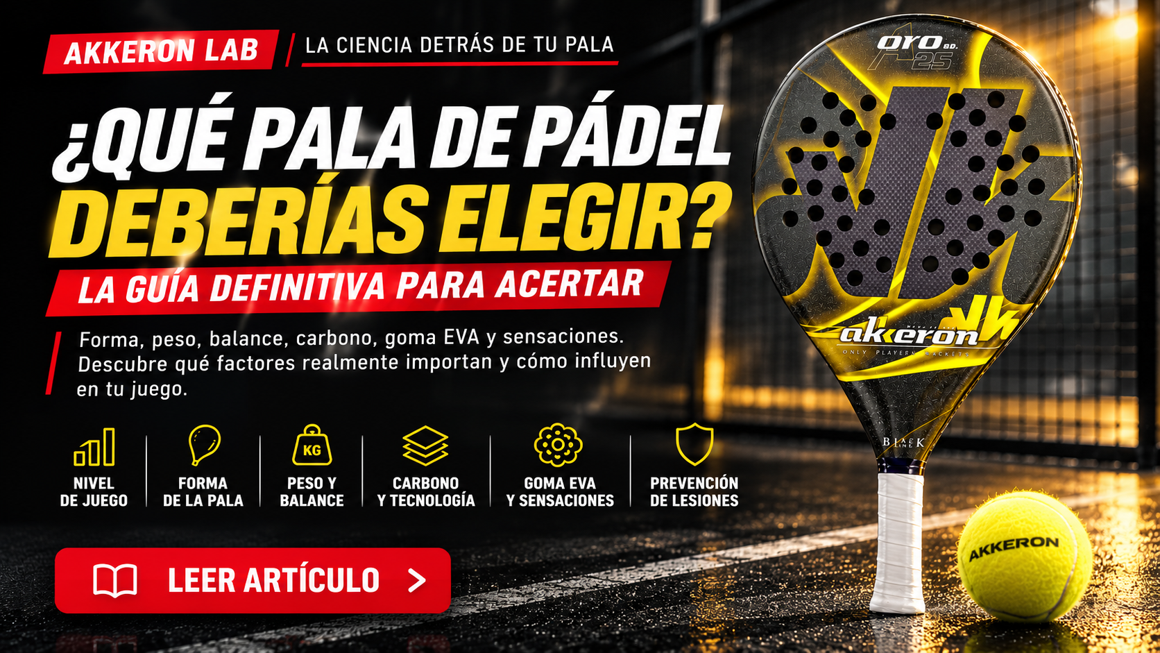 Guía para elegir pala de pádel según nivel, forma, peso, balance, carbono y goma EVA, con pala Akkeron Oro Black